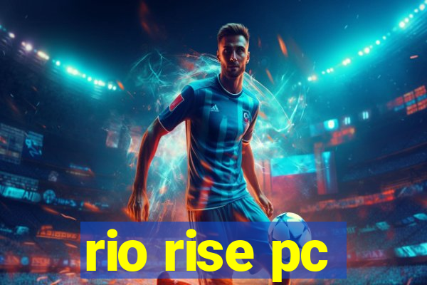 rio rise pc